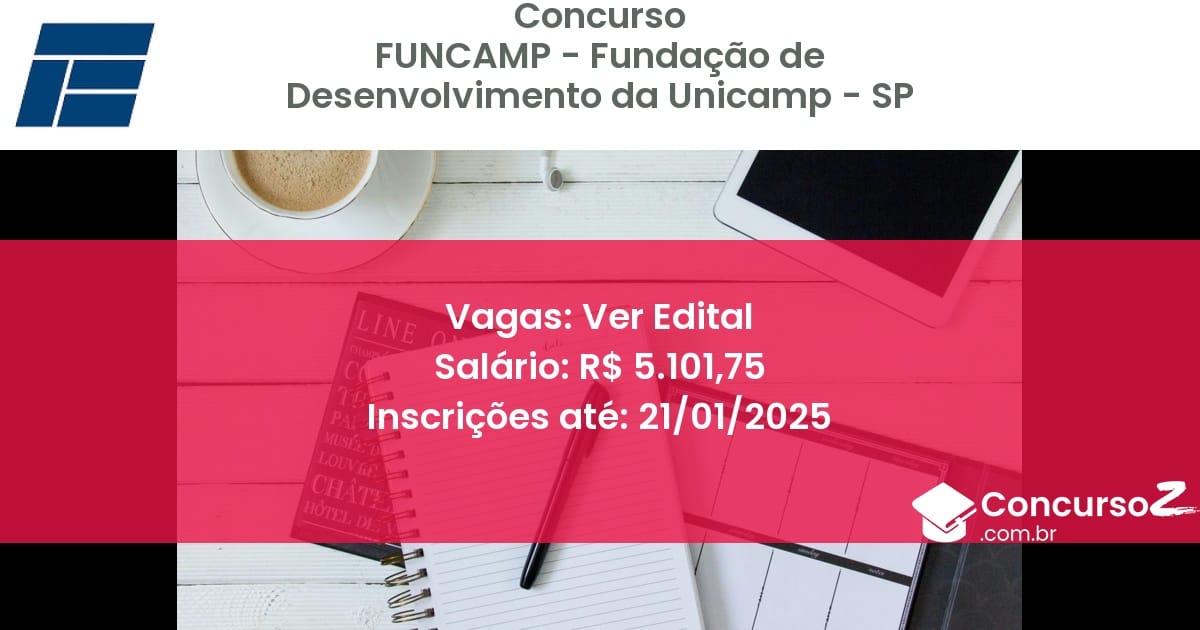 Concurso Público 39 funcamp fundacao de desenvolvimento da unicamp sp ver edital junho 2025