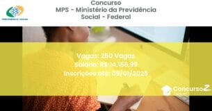 Concurso Público 4 mps ministerio da previdencia social federal 250 vagas junho 2025