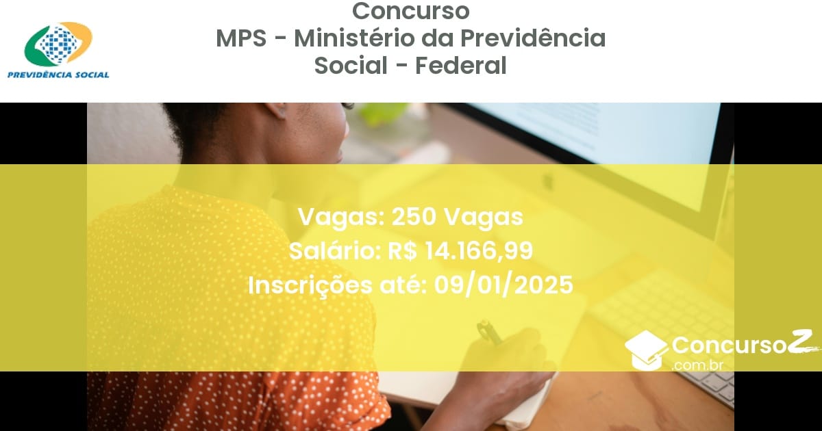 Concurso Público 4 mps ministerio da previdencia social federal 250 vagas junho 2025