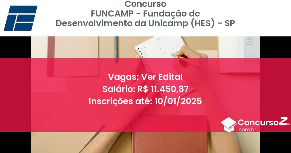 Concurso Público 41 funcamp fundacao de desenvolvimento da unicamp hes sp ver edital julho 2025