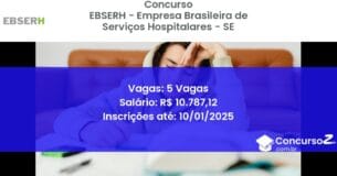 Concurso Público 411 ebserh empresa brasileira de servicos hospitalares se 5 vagas junho 2025