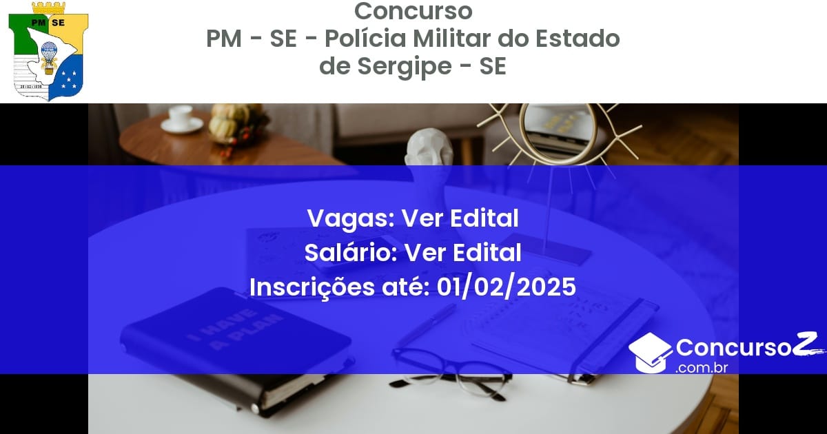 Concurso Público 412 pm se policia militar do estado de sergipe se ver edital julho 2025