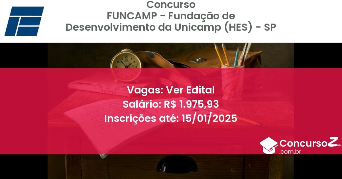 Concurso Público 42 funcamp fundacao de desenvolvimento da unicamp hes sp ver edital julho 2025