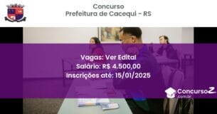 Concurso Público 453 prefeitura de cacequi rs ver edital junho 2025