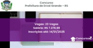 Concurso Público 457 prefeitura de erval grande rs 23 vagas julho 2025