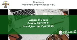 Concurso Público 511 prefeitura de rio crespo ro 44 vagas julho 2025