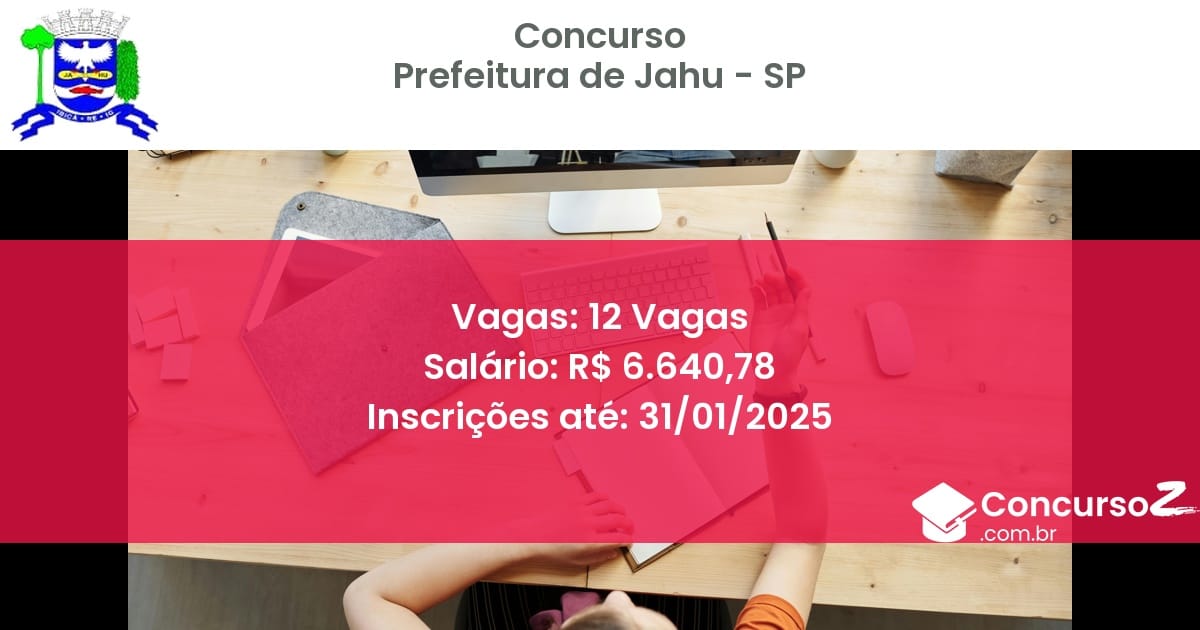 Concurso Público 52 prefeitura de jahu sp 12 vagas junho 2025