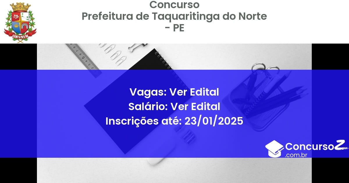 Concurso Público 520 prefeitura de taquaritinga do norte pe ver edital junho 2025