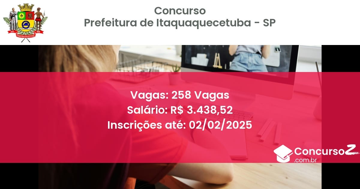 Concurso Público 536 prefeitura de itaquaquecetuba sp 258 vagas junho 2025