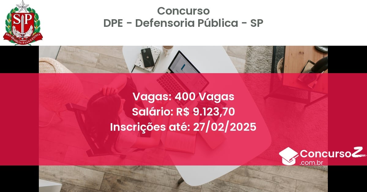 Concurso Público 541 dpe defensoria publica sp 400 vagas junho 2025
