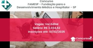 Concurso Público 545 famesp fundacao para o desenvolvimento medico e hospitalar sp ver edital julho 2025