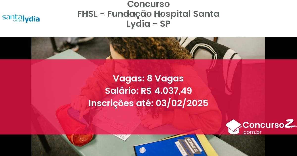 Concurso Público 551 fhsl fundacao hospital santa lydia sp 8 vagas julho 2025