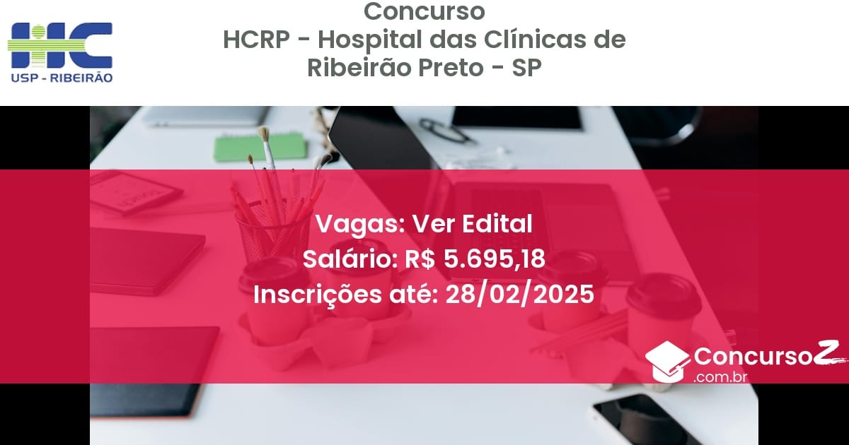 Concurso Público 557 hcrp hospital das clinicas de ribeirao preto sp ver edital maio 2025