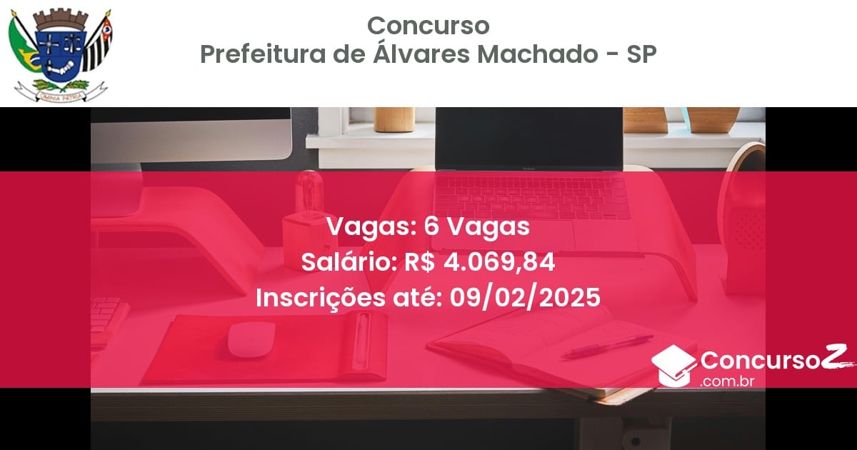 Concurso Público 565 prefeitura de alvares machado sp 6 vagas novembro 2025