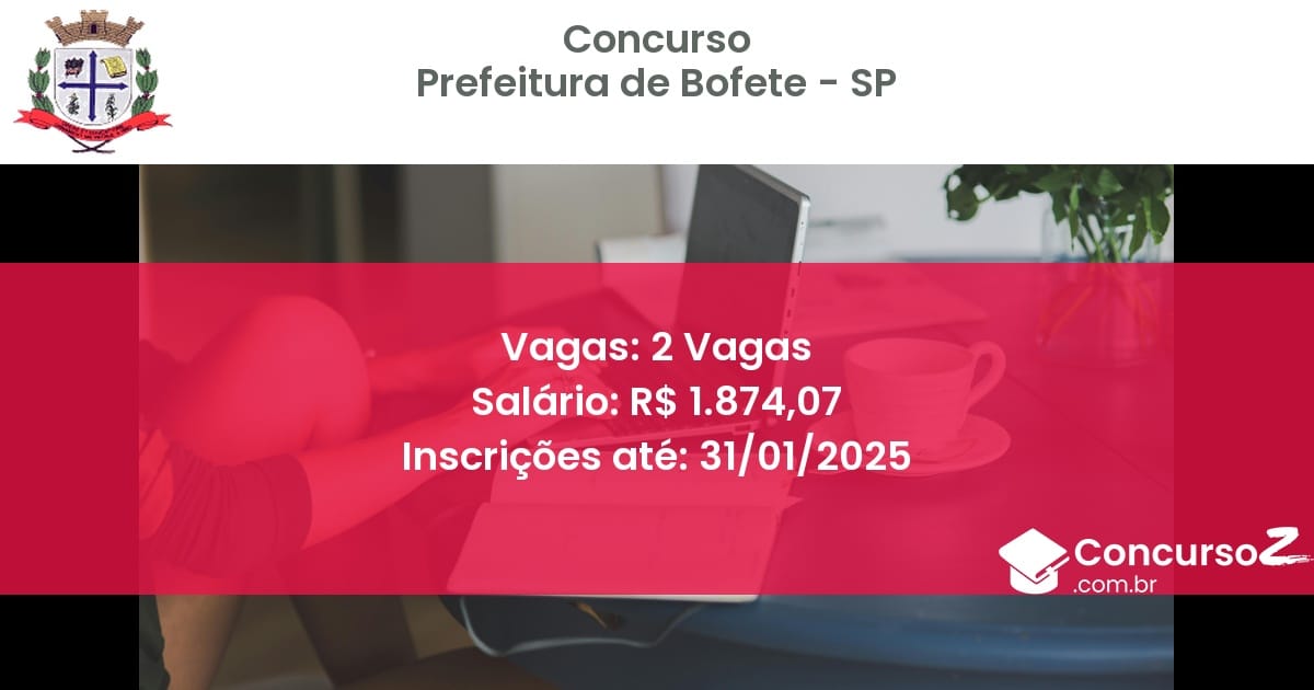 Concurso Público 570 prefeitura de bofete sp 2 vagas junho 2025