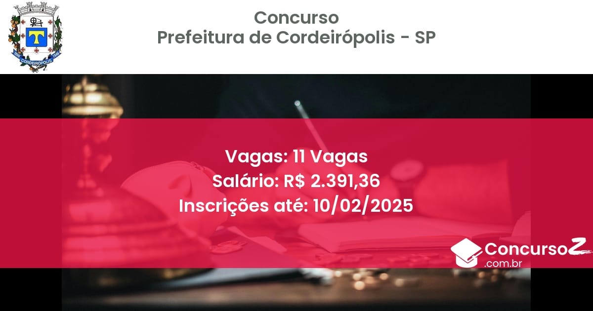 Concurso Público 572 prefeitura de cordeiropolis sp 11 vagas julho 2025