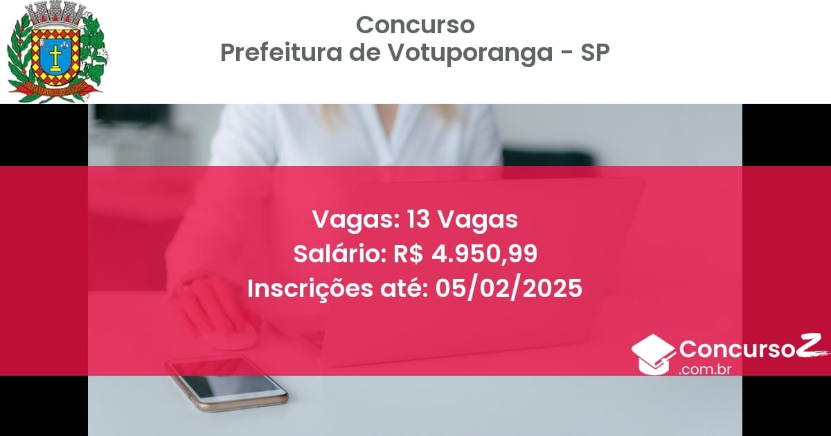 Concurso Público 585 prefeitura de votuporanga sp 13 vagas junho 2025