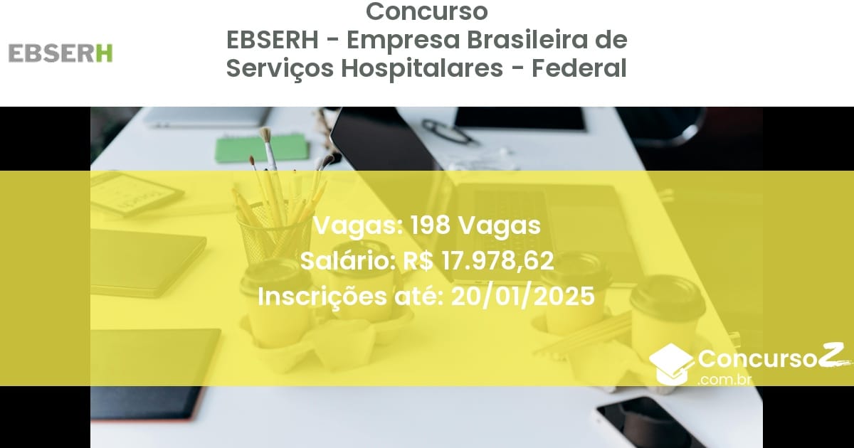 Concurso Público 6 ebserh empresa brasileira de servicos hospitalares federal 198 vagas julho 2025