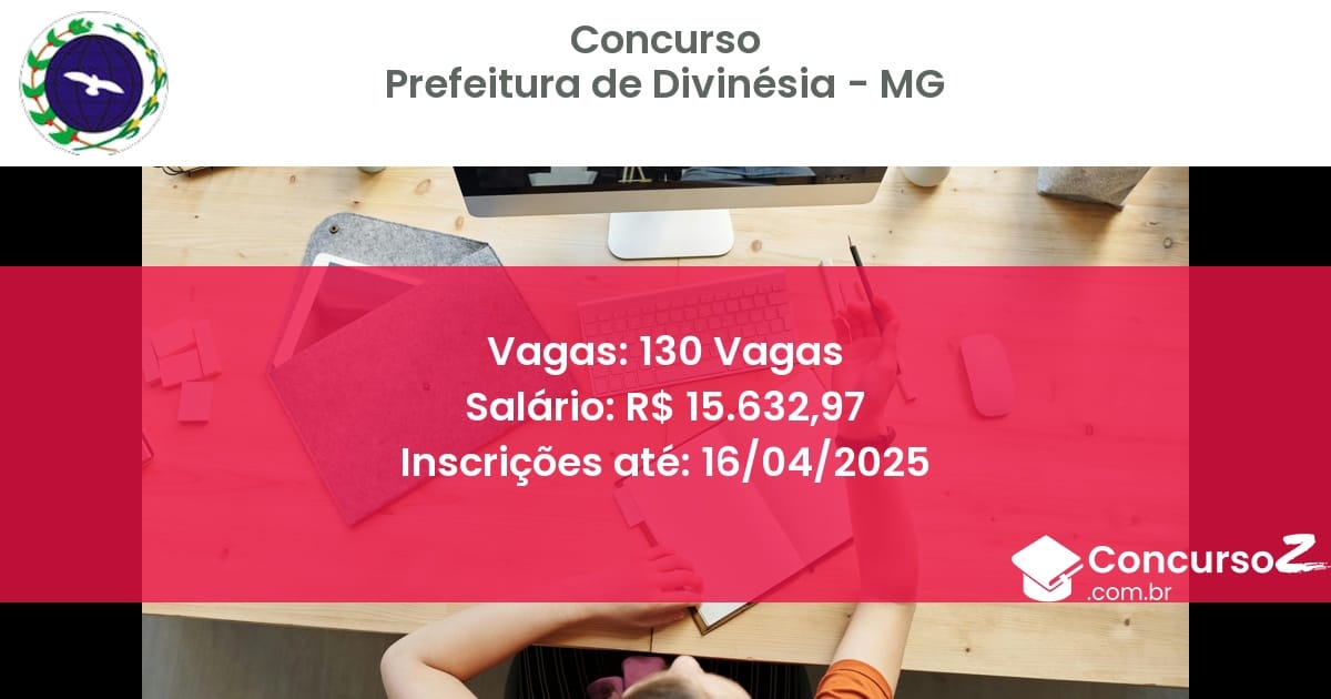 Concurso Público 615-prefeitura-de-divinesia-mg-130-vagas atualizado em March de 2025