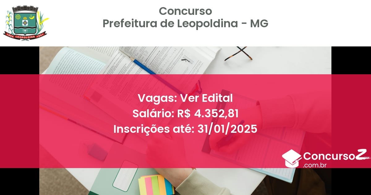 Concurso Público 617 prefeitura de leopoldina mg ver edital julho 2025