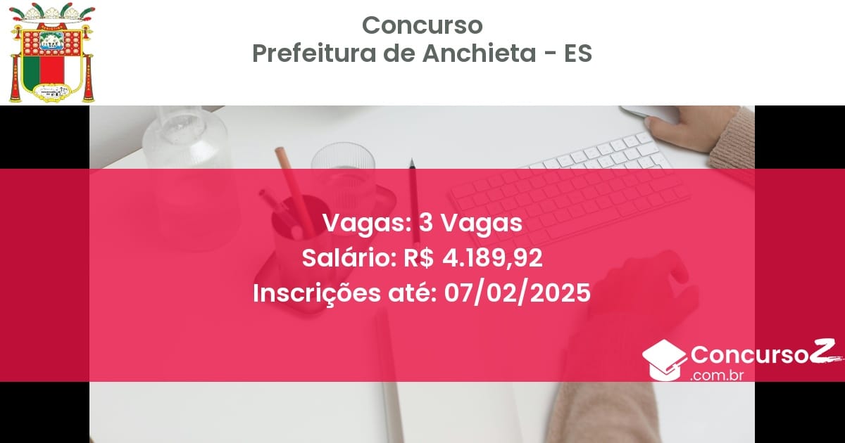 Concurso Público 635 prefeitura de anchieta es 3 vagas julho 2025