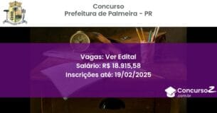 Concurso Público 647 prefeitura de palmeira pr ver edital junho 2025