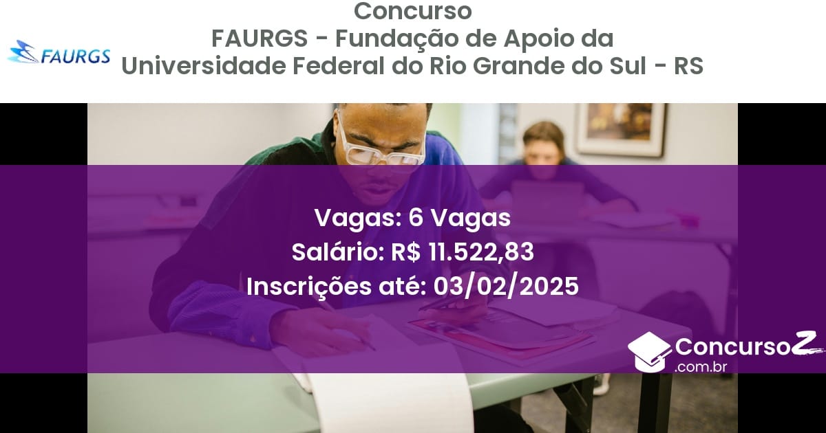 Concurso Público 656 faurgs fundacao de apoio da universidade federal do rio grande do sul rs 6 vagas junho 2025