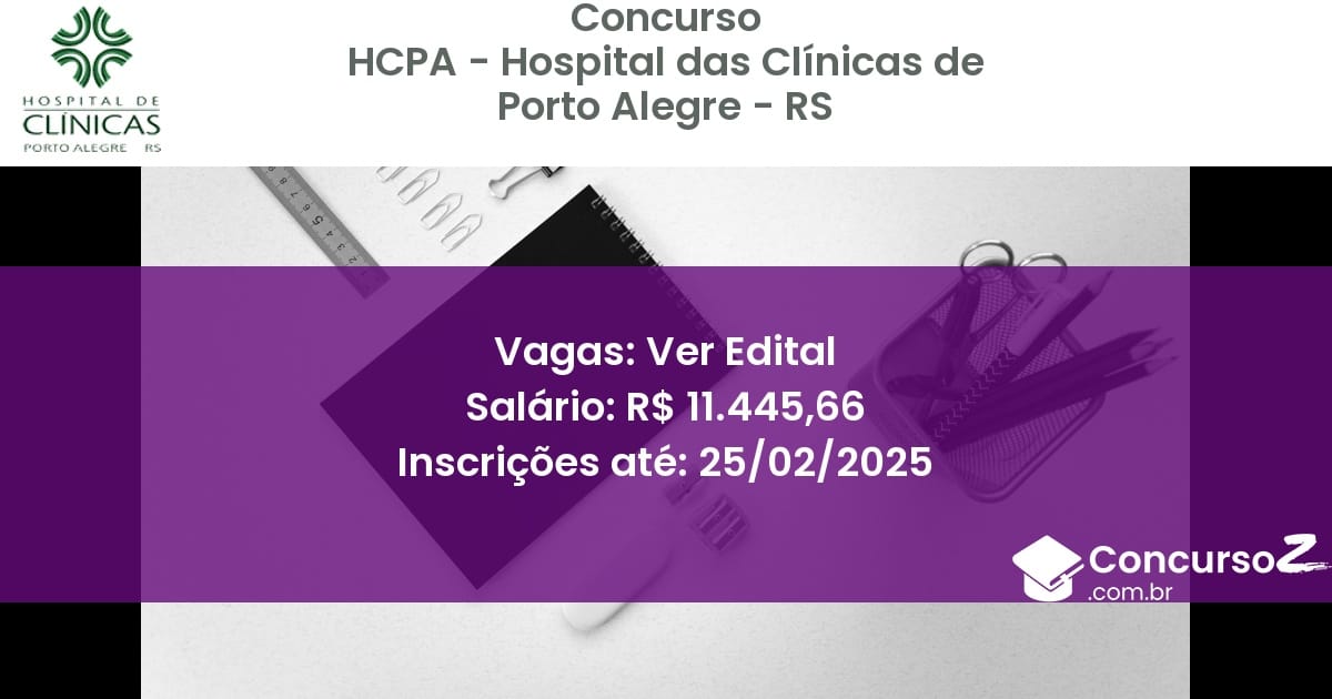 Concurso Público 657 hcpa hospital das clinicas de porto alegre rs ver edital julho 2025