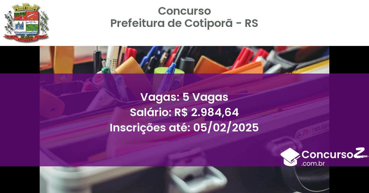 Concurso Público 665 prefeitura de cotipora rs 5 vagas junho 2025
