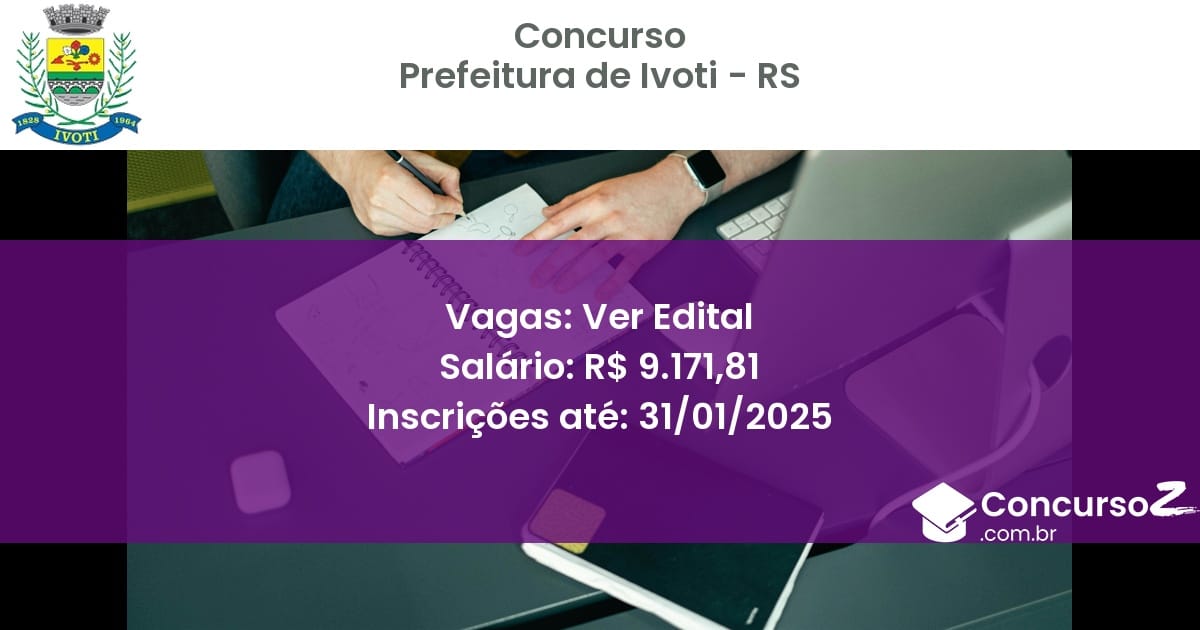 Concurso Público 674 prefeitura de ivoti rs ver edital julho 2025