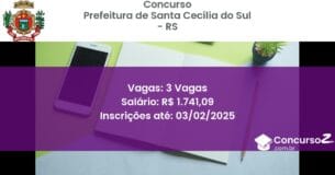Concurso Público 681 prefeitura de santa cecilia do sul rs 3 vagas junho 2025