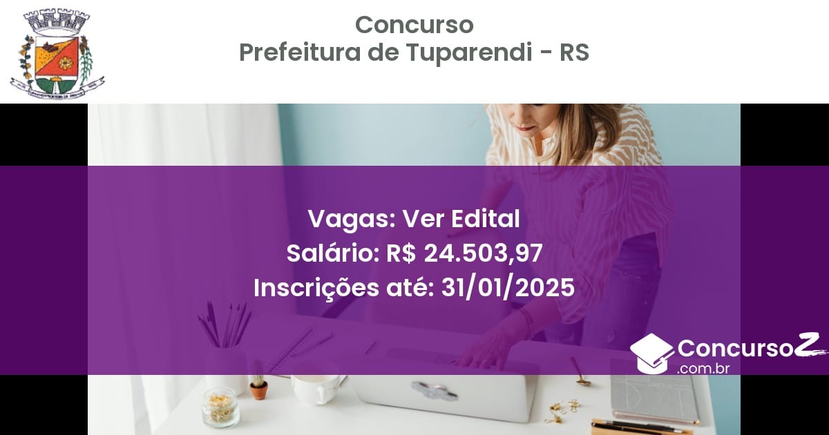 Concurso Público 689 prefeitura de tuparendi rs ver edital junho 2025