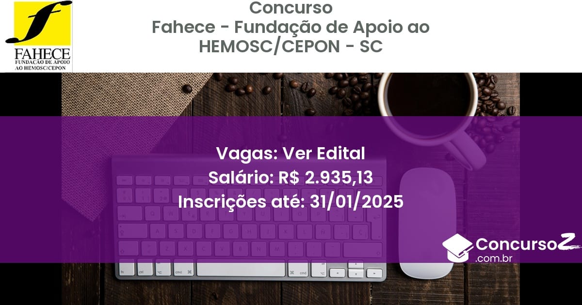 Concurso Público 697 fahece fundacao de apoio ao hemosccepon sc ver edital julho 2025