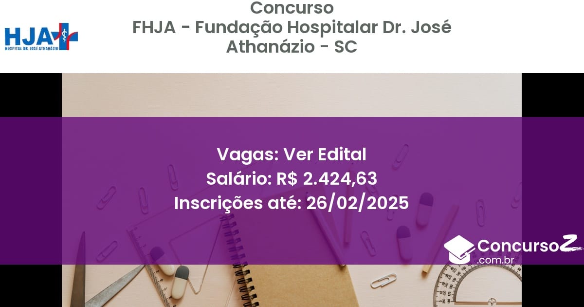 Concurso Público 699 fhja fundacao hospitalar dr jose athanazio sc ver edital junho 2025