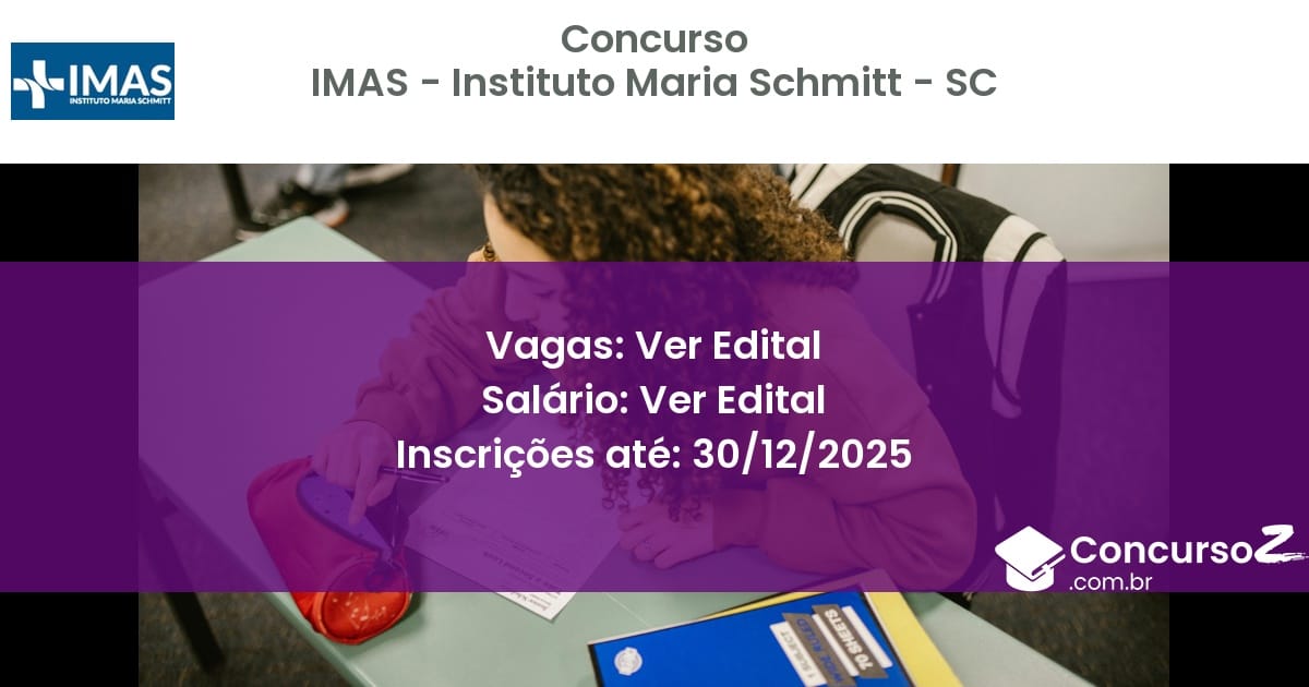 Concurso Público 701 imas instituto maria schmitt sc ver edital julho 2025
