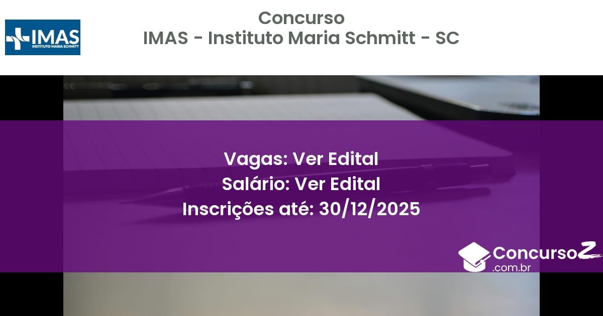 Concurso Público 703 imas instituto maria schmitt sc ver edital outubro 2025