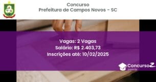 Concurso Público 712 prefeitura de campos novos sc 2 vagas junho 2025
