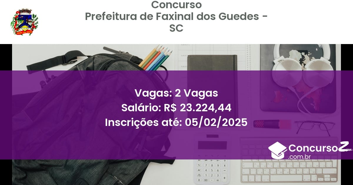Concurso Público 714 prefeitura de faxinal dos guedes sc 2 vagas junho 2025