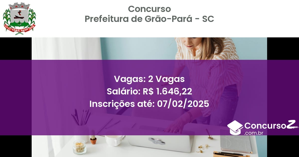 Concurso Público 716 prefeitura de grao para sc 2 vagas junho 2025