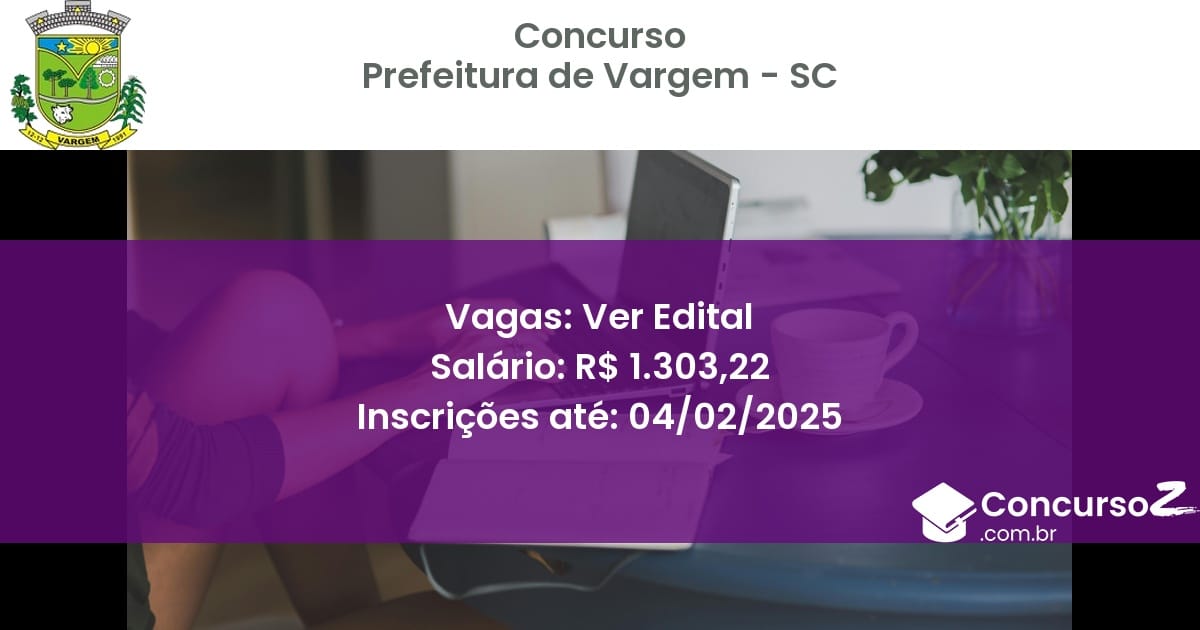 Concurso Público 740 prefeitura de vargem sc ver edital junho 2025