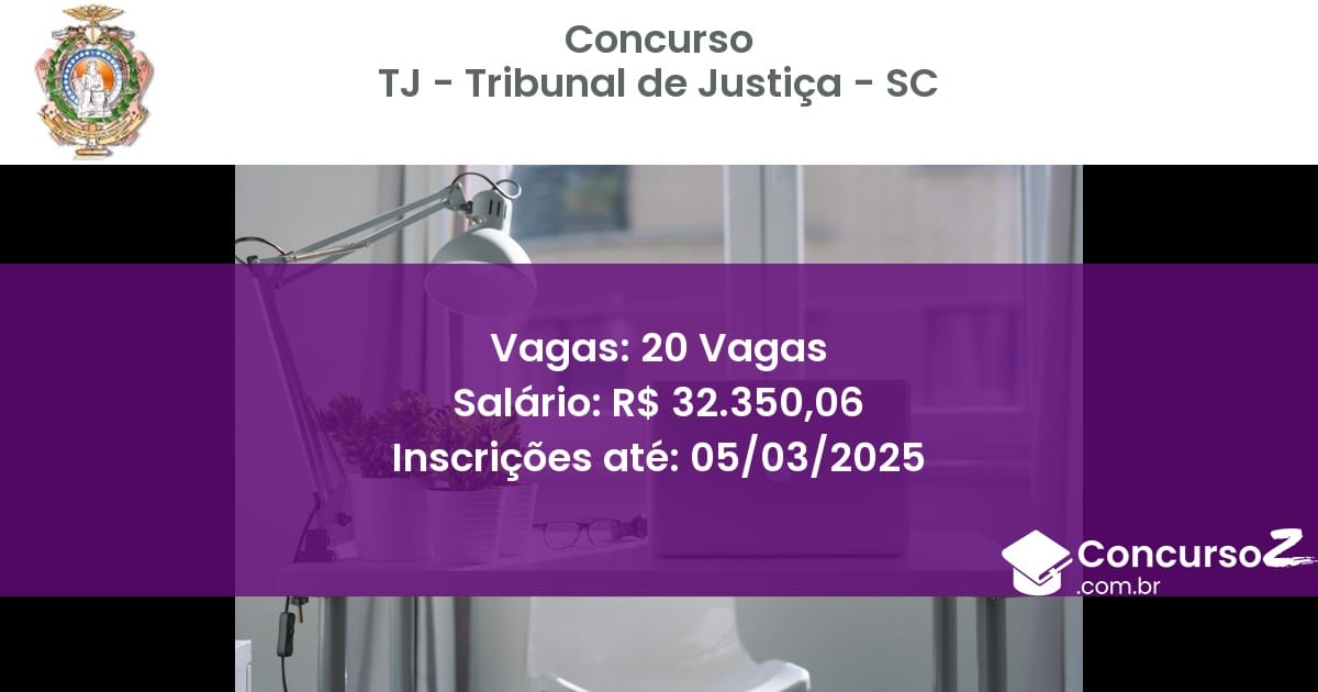 Concurso Público 745 tj tribunal de justica sc 20 vagas outubro 2025