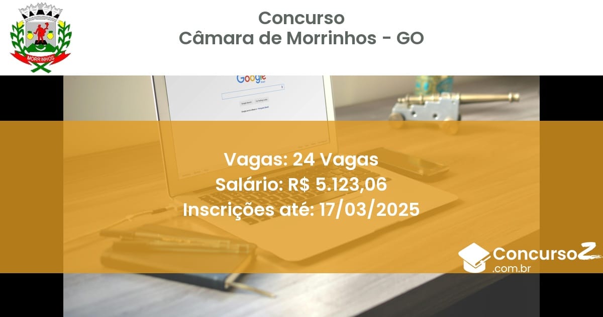Concurso Público 751 camara de morrinhos go 24 vagas julho 2025