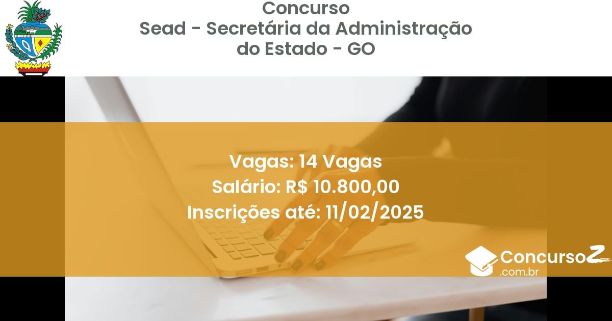 Concurso Público 759 sead secretaria da administracao do estado go 14 vagas julho 2025