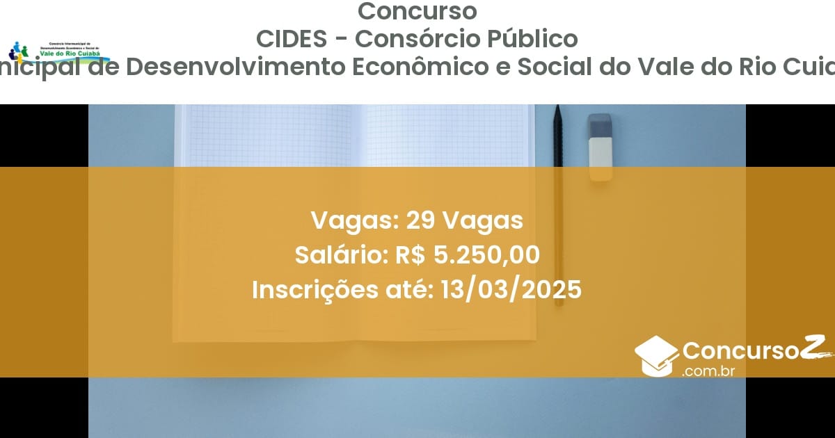 Concurso Público 777 cides consorcio publico intermunicipal de desenvolvimento economico e social do vale do rio cuiaba mt 29 vagas junho 2025