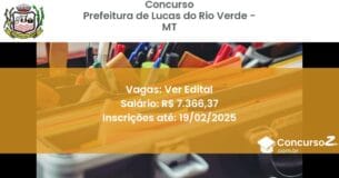 Concurso Público 785 prefeitura de lucas do rio verde mt ver edital julho 2025