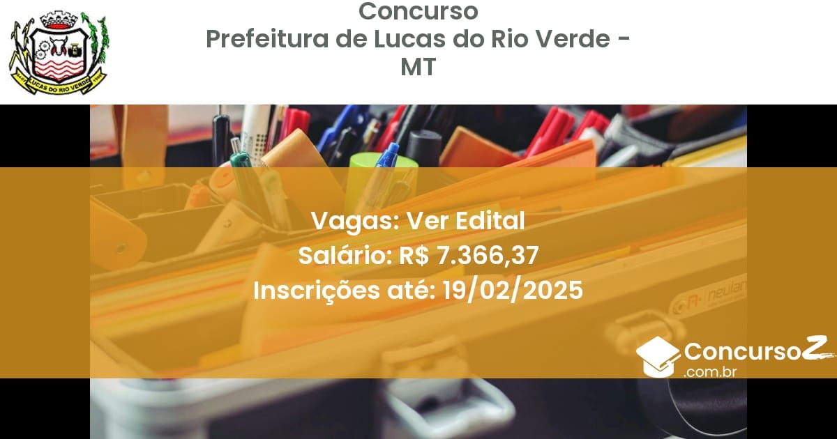 Concurso Público 785 prefeitura de lucas do rio verde mt ver edital julho 2025
