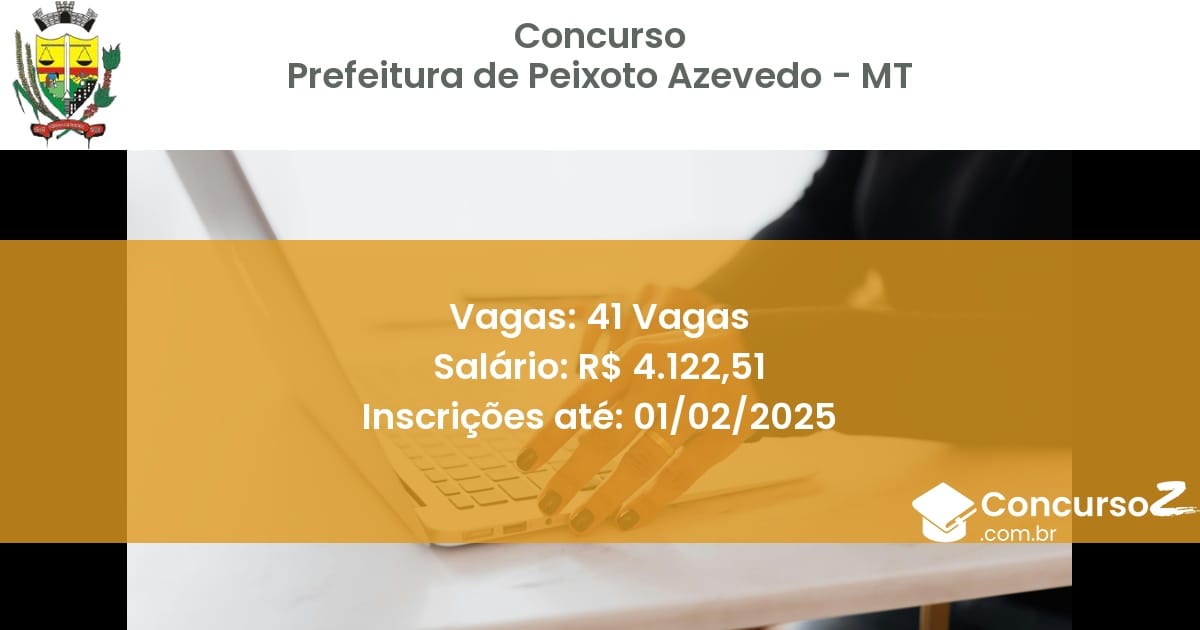 Concurso Público 789 prefeitura de peixoto azevedo mt 41 vagas julho 2025