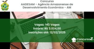 Concurso Público 792 aadesam agencia amazonense de desenvolvimento economico am 143 vagas junho 2025