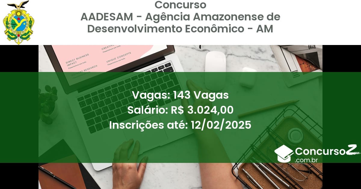 Concurso Público 792 aadesam agencia amazonense de desenvolvimento economico am 143 vagas junho 2025