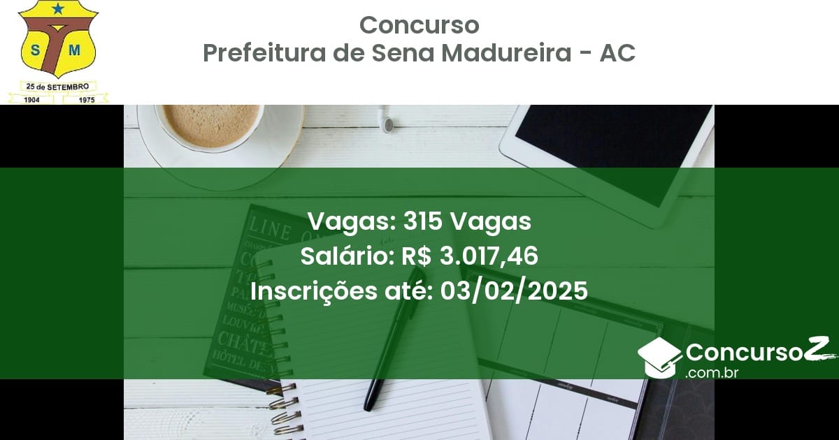 Concurso Público 796 prefeitura de sena madureira ac 315 vagas julho 2025